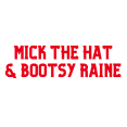 Mick the hat & Bootsy Raine