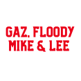 GAZ, FLOODY, MIKE & LEE